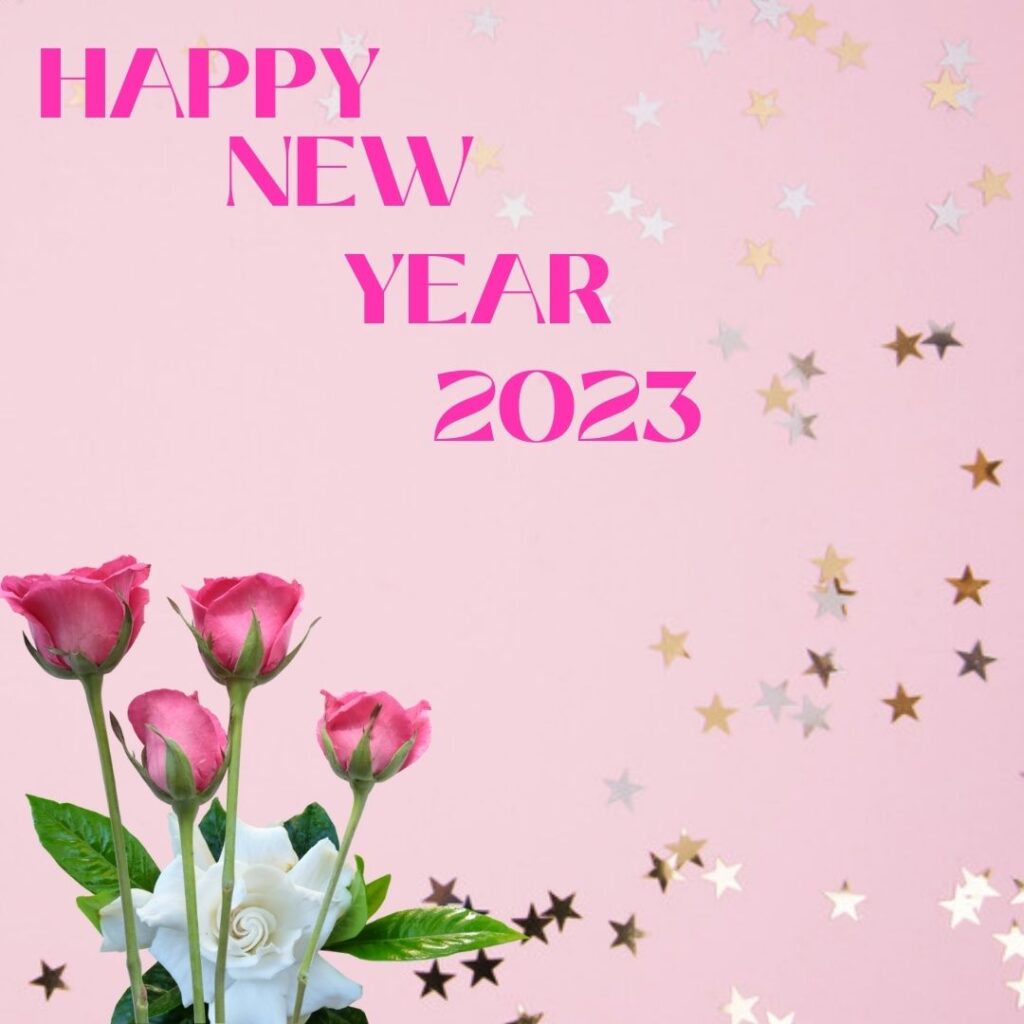 Happy New Year image 2023 || Happy New Yaer Latest Images image 2023 Happy new yaer image 2023 roses
