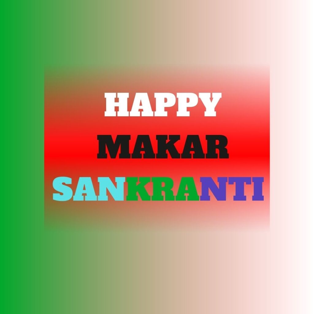 Happy Makar Sankranti Latest Images 2023 || Why and How we celebrate Makar Sankranti green red desin