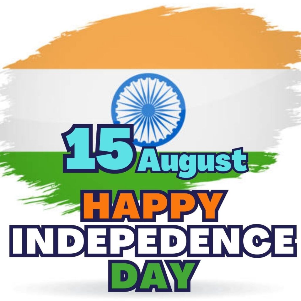 Best 100 Independence Day 15 August HD Quality Images 15 अगस्त 1947 की आजादी का इतिहास 5