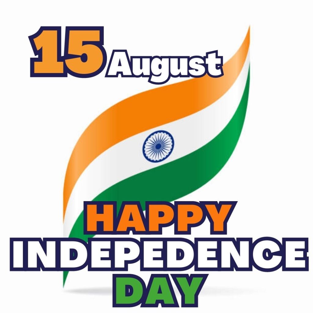 Best 100 Independence Day 15 August HD Quality Images 15 अगस्त 1947 कैसे आजाद हुआ 4