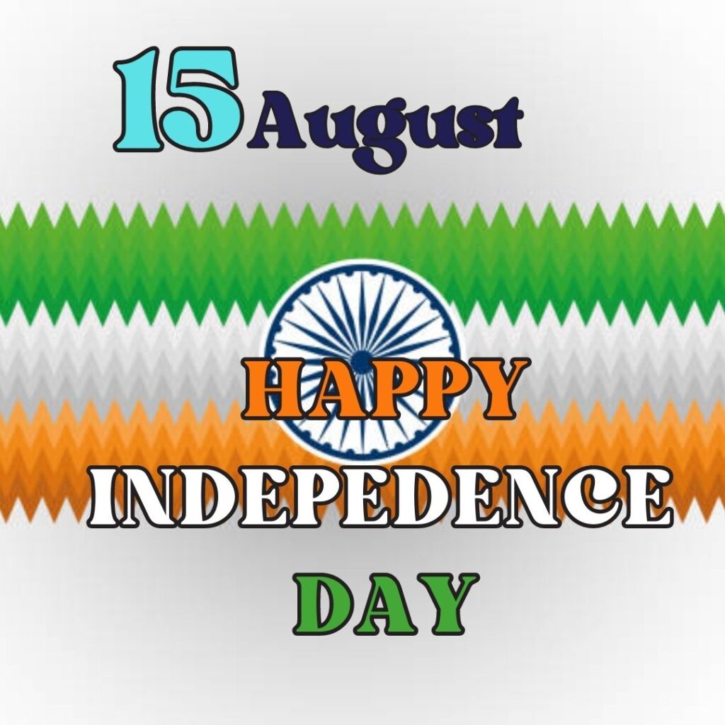 Best 100 Independence Day 15 August HD Quality Images 15 अगस्त 1947 को किसने आजाद कराया था