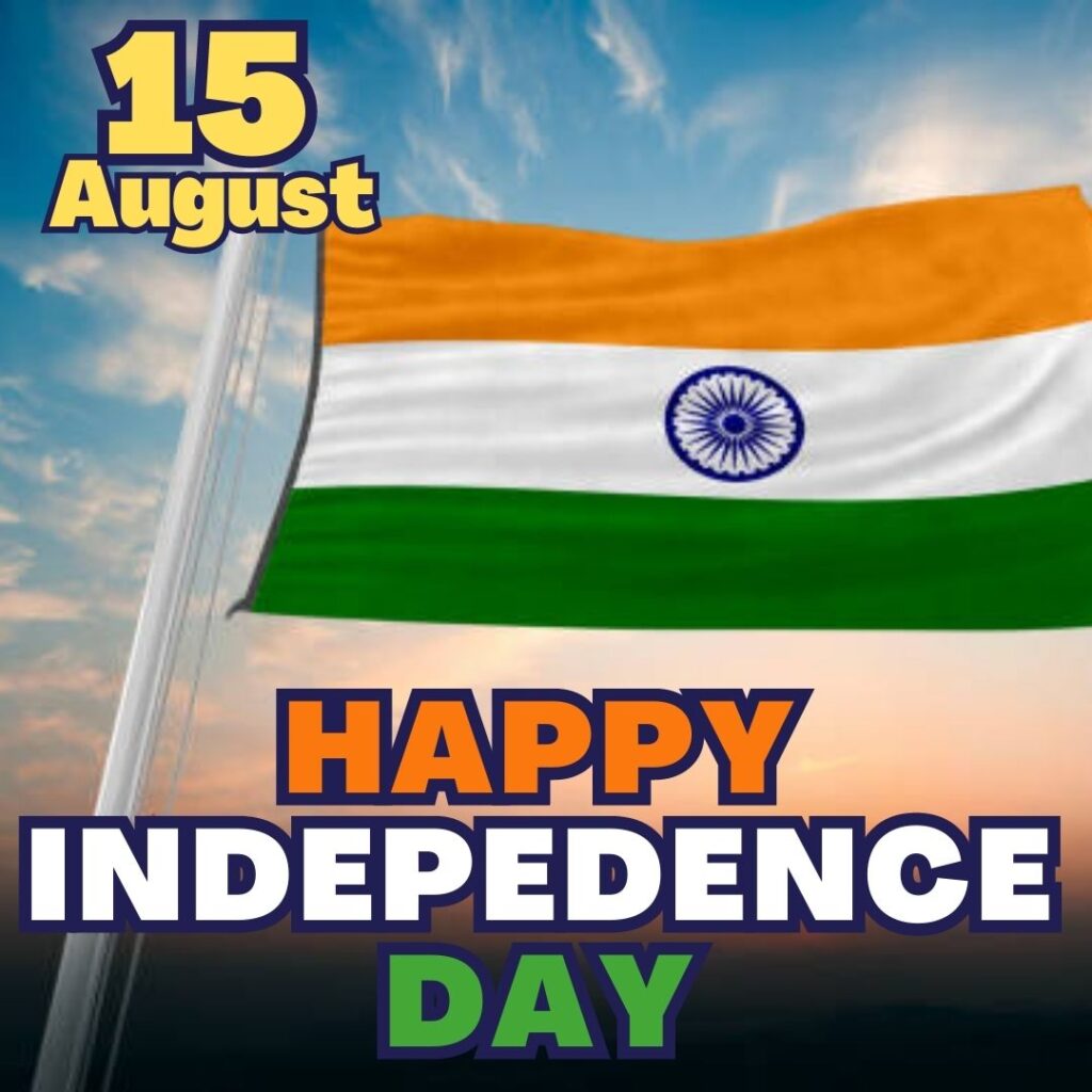 Best 100 Independence Day 15 August HD Quality Images 15 अगस्त 1947 15 अगस्त पर निबंध हिंदी में 6