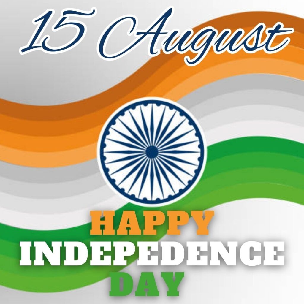 Best 100 Independence Day 15 August HD Quality Images 15 अगस्त 1947 Happy independence day 2