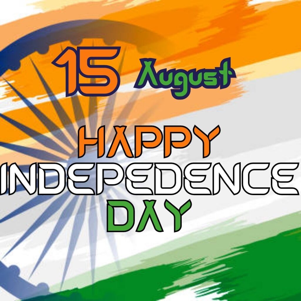 Best 100 Independence Day 15 August HD Quality Images 15 अगस्त 1947 independence day in hindi 4