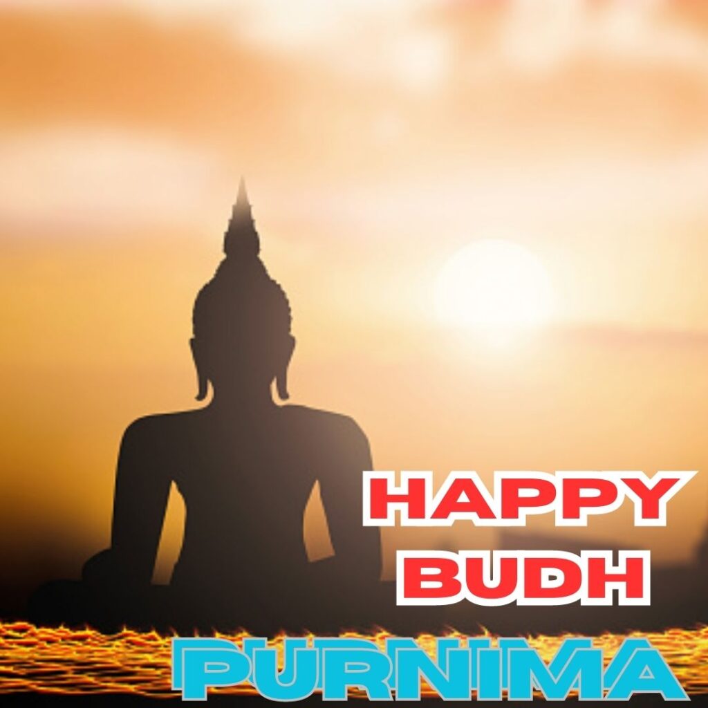 Buddh Purnima images - Celebrating the Birth of Lord Buddha 5 May 2023 पूर्णिमा का इतिहास