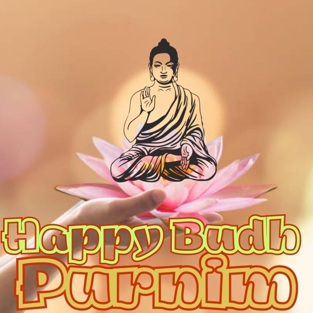 Buddh Purnima images - Celebrating the Birth of Lord Buddha 5 May 2023 पूर्णिमा का इतिहास 9