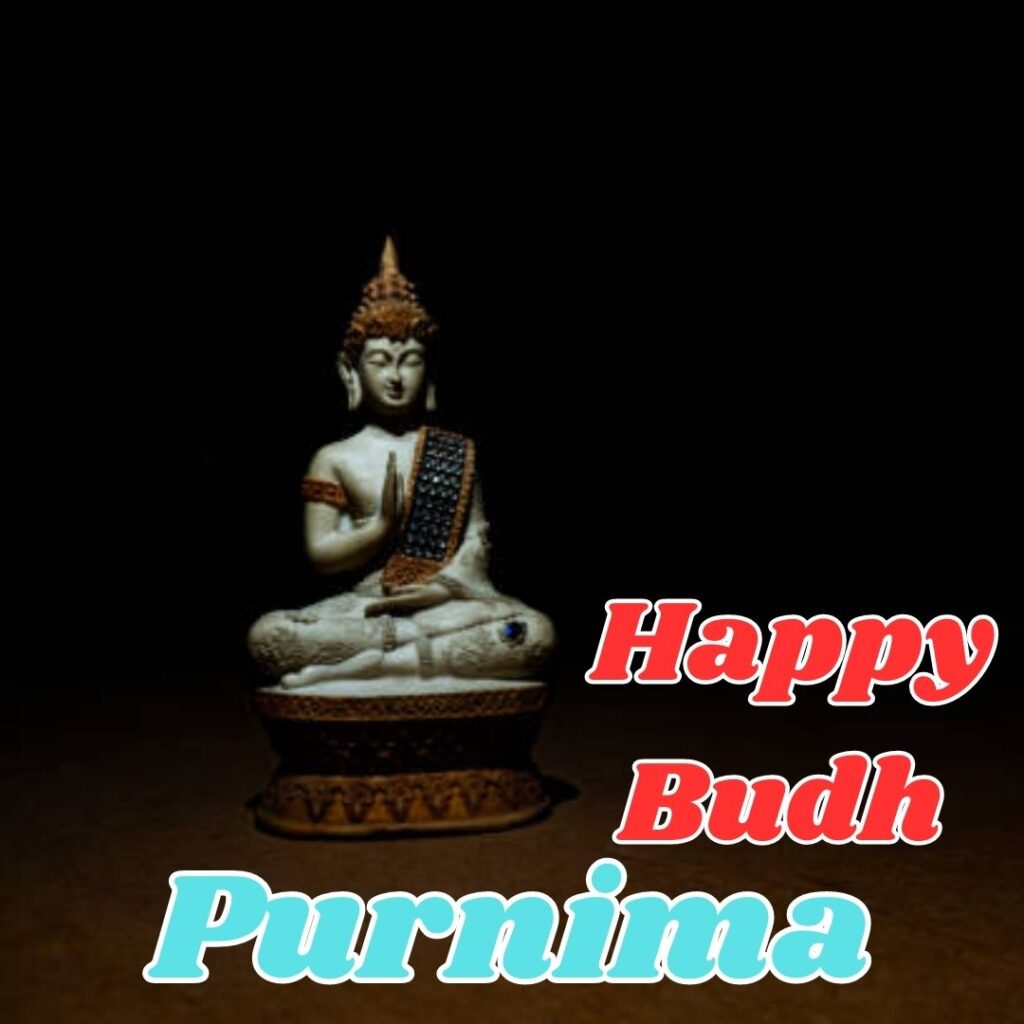 Buddh Purnima images - Celebrating the Birth of Lord Buddha 5 May 2023 धर्म में पूर्णिमा का महत्व है