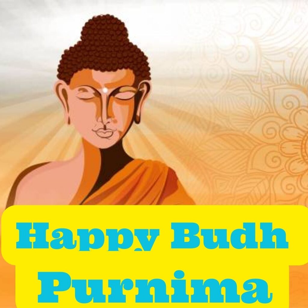 Buddh Purnima images - Celebrating the Birth of Lord Buddha 5 May 2023 धर्म में पूर्णिमा का महत्व है 5
